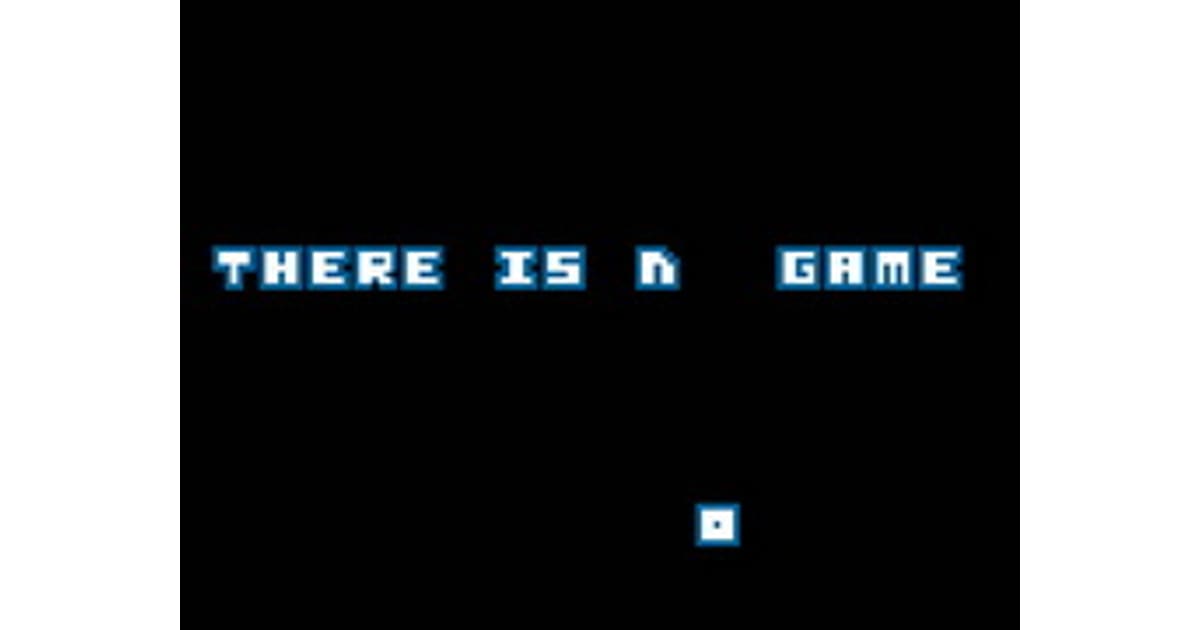 There Is No Game